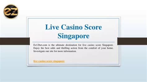 live casino score singapore